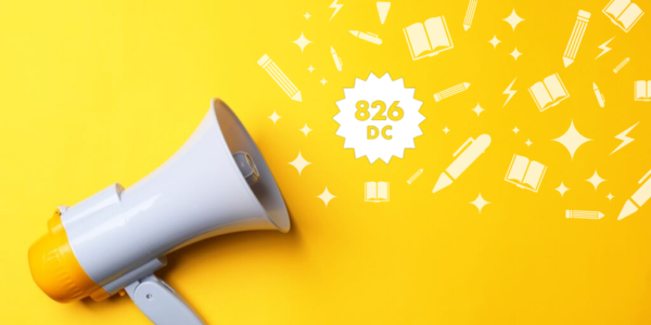 Megaphone with writing tools, books, and the 826DC logo.