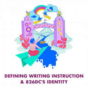 Defining writing instruction and 826DC's identity