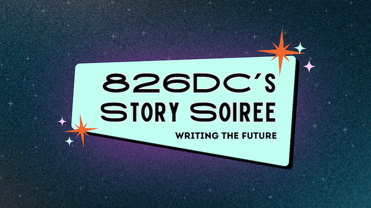 826DC's Story Soiree: Writing the Future